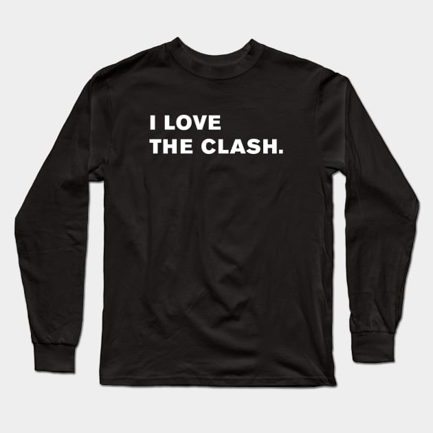 I Love The Clash. Long Sleeve T-Shirt by WeirdStuff